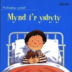 Image of Cyfres Profiadau Cyntaf Mynd Ir Ysbyty by Anne Civardi Paperback