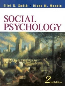 Image of Social Psychology by Eliot R Smith and Diane M Mackie Hardback