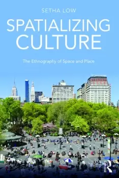 Image of Spatializing CultureThe Ethnography of Space and Place