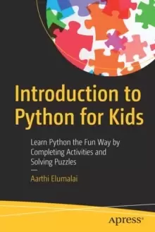Image of Introduction to Python for Kids : Learn Python the Fun Way by Completing Activities and Solving Puzzles
