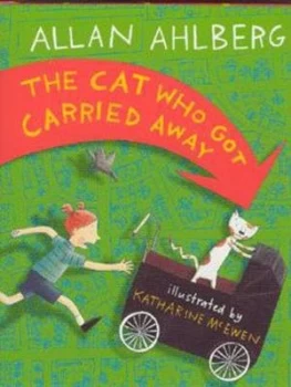Image of The Cat Who Got Carried Away by Allan Ahlberg and Katharine Mcewen Hardback