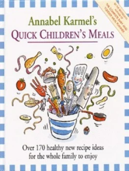 Image of Annabel Karmels Quick Childrens Meals by Annabel Karmel Hardback