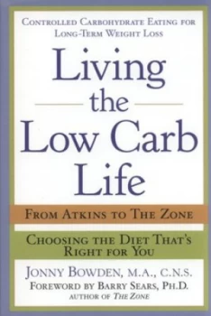 Image of Living the Low Carb Life by Jonny Bowden Hardback