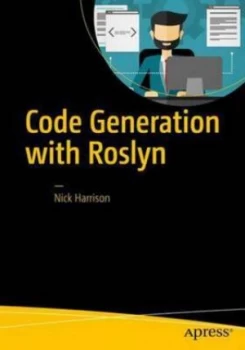 Image of Code Generation with Roslyn by Nick Harrison Book