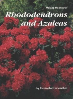Image of Making the Most of Rhododendrons and Azaleas by Christopher Fairweather Book