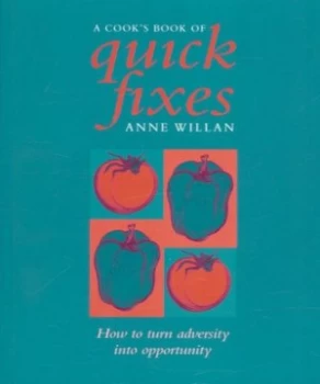 Image of A Cooks Book of Quick Fixes by Anne Willan and Janet Simon Book