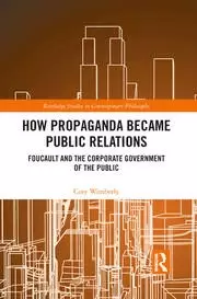 Image of How Propaganda Became Public Relations Foucault and the Corporate Government of the Public
