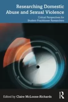 Image of Researching Domestic Abuse and Sexual Violence : Critical Perspectives for Student-Practitioner Researchers