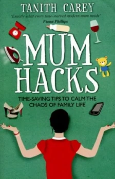 Image of Mum Hacks by Tanith Carey Book