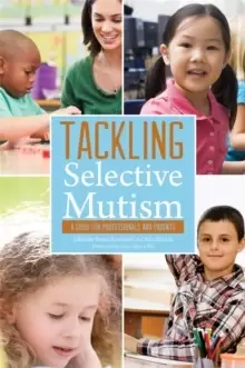 Image of Tackling Selective Mutism : A Guide for Professionals and Parents