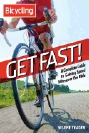 Image of get fast a complete guide to gaining speed wherever you ride