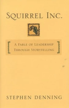 Image of Squirrel Inc by Stephen Denning Hardback