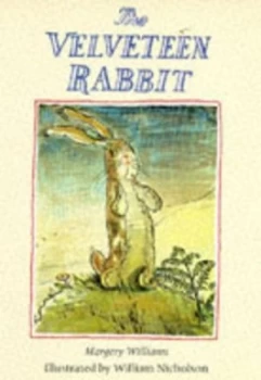 Image of The Velveteen Rabbit or How Toys Become Real by Margery Williams Bianco and William Nicholson Book