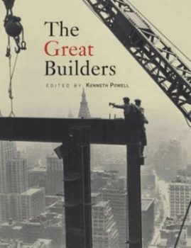 Image of The Great Builders by Kenneth Powell Hardback