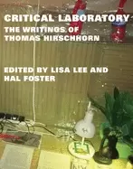 Image of critical laboratory the writings of thomas hirschhorn