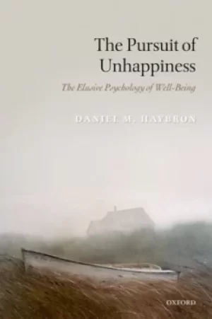 Image of The pursuit of unhappiness by Daniel M. Haybron