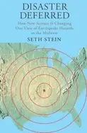 Image of disaster deferred how new science is changing our view of earthquake hazard