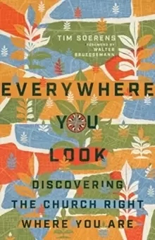 Image of Everywhere You Look - Discovering the Church Right Where You Are