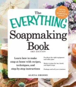 Image of everything soapmaking book learn how to make soap at home with recipes tec