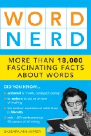 Image of word nerd more than 17 000 fascinating facts about words