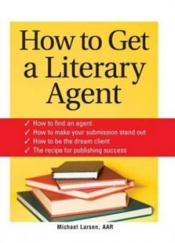 Image of How to Get a Literary Agent by Michael Larsen Book