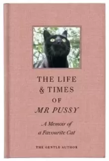 Image of The Life & Times Of Mr Pussy : A memoir of a favourite cat
