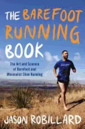 Image of barefoot running book the art and science of barefoot and minimalist shoe r
