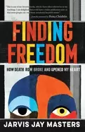 Image of finding freedom how death row broke and opened my heart