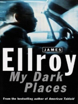 Image of My Dark Places by James Ellroy Hardback