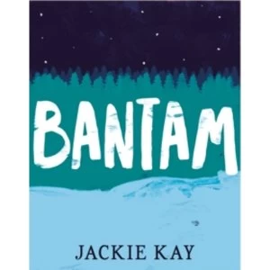Image of Bantam by Jackie Kay Book