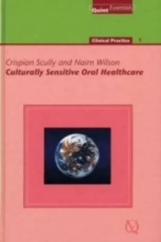Image of Culturally Sensitive Oral Healthcare by Crispian Scully and Nairn H. F Wilson Hardback