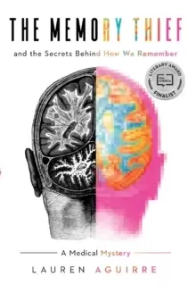 Image of The Memory Thief : And the Secrets Behind How We Remember-A Medical Mystery