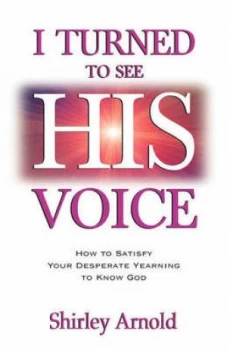 Image of I Turned to See His Voice by Shirley Arnold Paperback