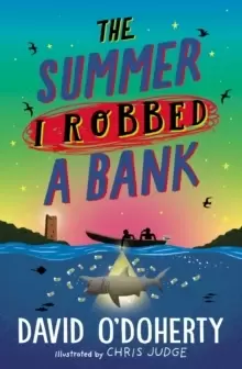Image of The Summer I Robbed A Bank