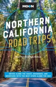 Image of Moon Northern California Road Trip (Second Edition) : Drives along the Coast, Redwoods, and Mountains with the Best Stops along the Way