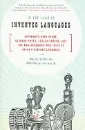 Image of in the land of invented languages esperanto rock stars klingon poets loglan