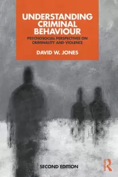 Image of Understanding Criminal Behaviour Psychosocial Perspectives on Criminality and Violence