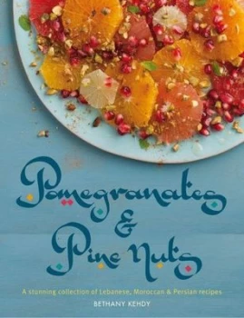 Image of Pomegranates & Pine Nuts by Bethany Kehdy