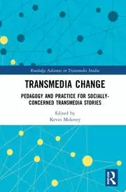 Image of Transmedia Change Pedagogy and Practice for Socially-Concerned Transmedia Stories