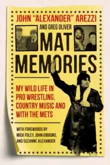 Image of Mat Memories : My Wild Life in Pro Wrestling, Country Music and with the Mets