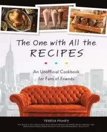 Image of The One With All The Recipes : An Unofficial Cookbook for Fans of Friends