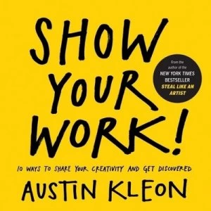 Image of Show Your Work by Austin Kleon Paperback