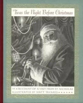 Image of 'Twas the night before Christmas, or, Account of a visit from St. Nicholas - Matt Tavares - Hardback - Used