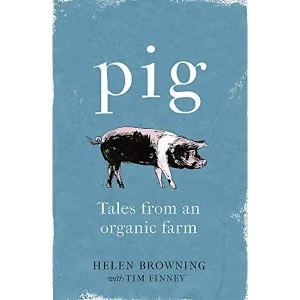 Image of PIG Tales from an Organic Farm Hardback 2018