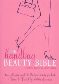 Image of The Handbag Beauty Bible by Josephine Fairley and Sarah Stacey Paperback