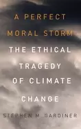 Image of perfect moral storm the ethical tragedy of climate change