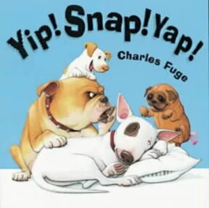Image of Yip Snap Yap by Charles Fuge Hardback