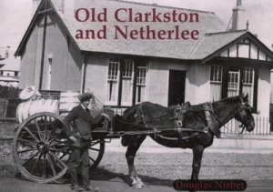 Image of Old Clarkston and Netherlee by Douglas S Nisbet Book