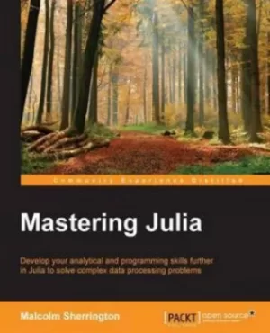 Image of Mastering Julia by Malcolm Sherrington