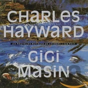 Image of Gigi Masin And Charles Hayward - Les Nouvelles Musiques De Cham CD